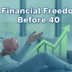 Achieve Financial Freedom Before 40 in India