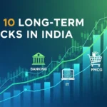 Top 10 Long-Term Stocks to Watch in India